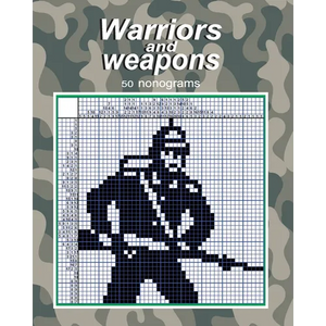 Warriors and weapons - 50 nonograms - Paperback
