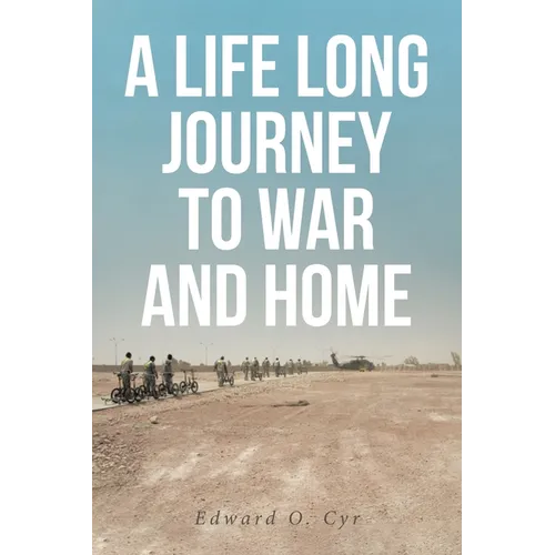 A Life Long Journey to War and Home - Paperback