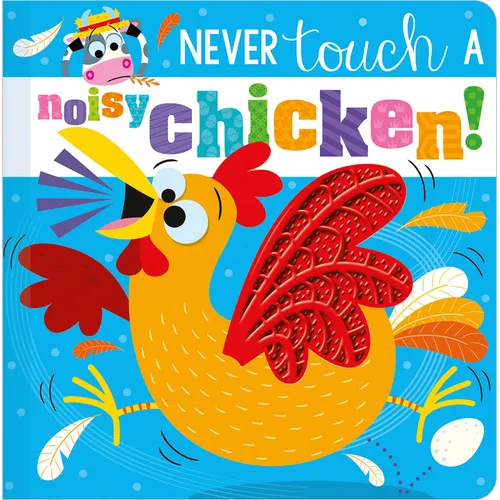 Never Touch a Noisy Chicken! - Board Book