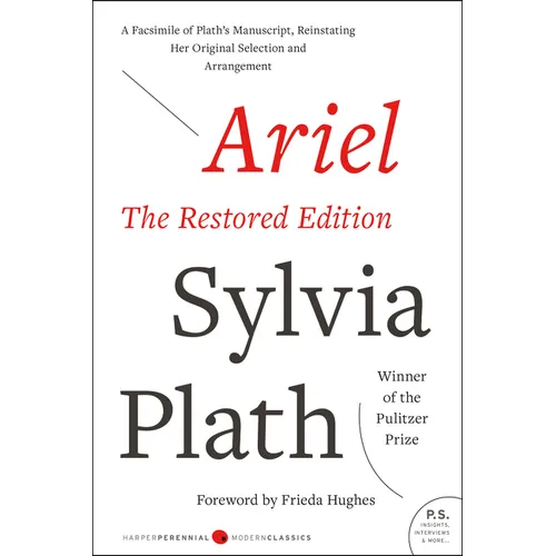 Ariel: The Restored Edition: A Facsimile of Plath's Manuscript, Reinstating Her Original Selection and Arrangement - Paperback