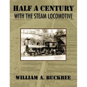 Half a Century With a Steam Locomotive - Paperback