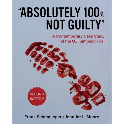 "Absolutely 100% Not Guilty": A Contemporary Case Study of the O.J. Simpson Trial - Paperback
