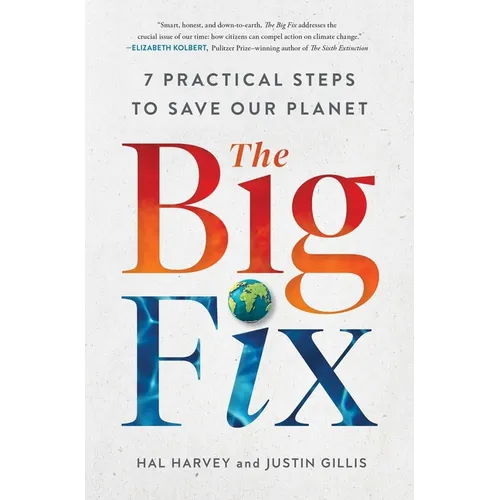The Big Fix: Seven Practical Steps to Save Our Planet