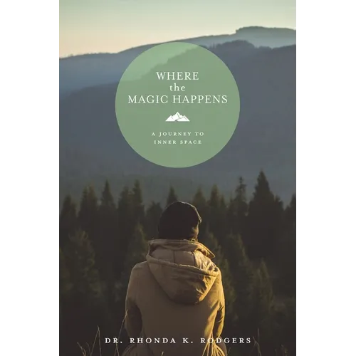 Where the Magic Happens: A Journey to Inner Space - Paperback
