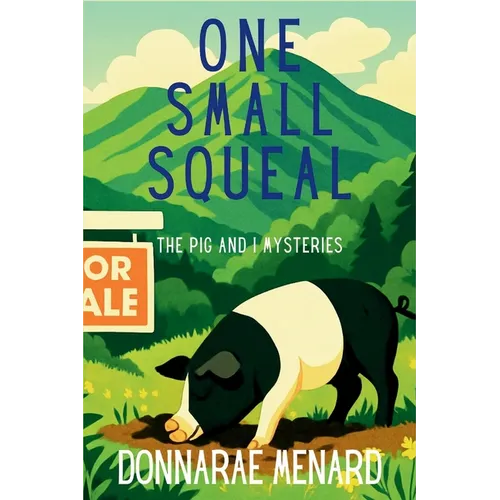 One Small Squeal: A Pig & I Mystery - Paperback