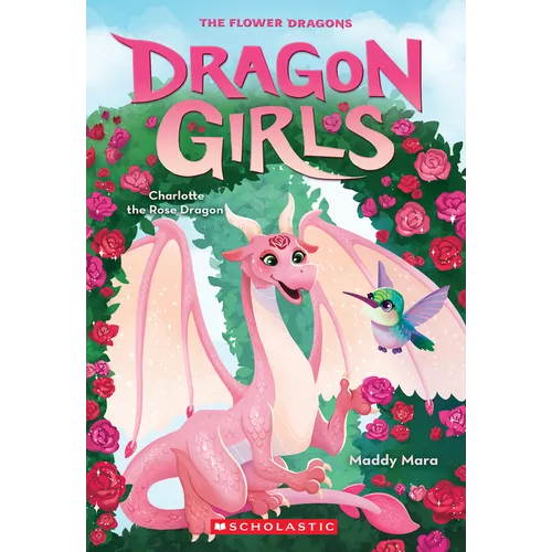 Charlotte the Rose Dragon (Dragon Girls #20) - Paperback
