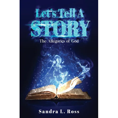 Let's Tell A Story: The Allegories of God - Paperback