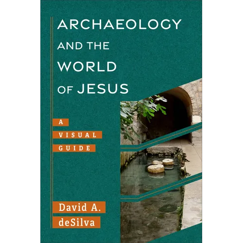 Archaeology and the World of Jesus: A Visual Guide - Paperback