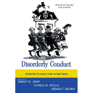 Disorderly Conduct: Verbatim Excerpts from Actual Cases - Paperback
