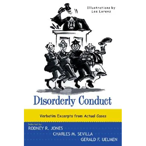 Disorderly Conduct: Verbatim Excerpts from Actual Cases - Paperback