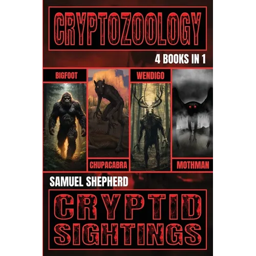 Cryptozoology: Bigfoot, Chupacabra, Wendigo & Mothman - Paperback