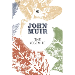 The Yosemite: John Muir's quest to preserve the wilderness - Paperback