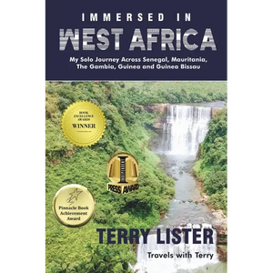 Immersed in West Africa: My Solo Journey Across Senegal, Mauritania, The Gambia, Guinea and Guinea Bissau (B & W Version) - Paperback