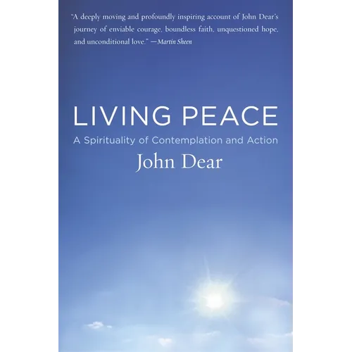 Living Peace: A Spirituality of Contemplation and Action - Paperback