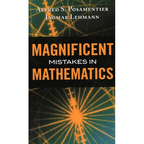 Magnificent Mistakes in Mathematics - Hardcover