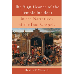 The Significance of the Temple Incident in the Narratives of the Four Gospels - Paperback