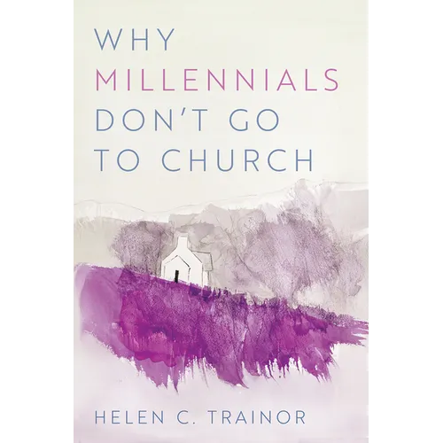 Why Millennials Don't Go to Church - Paperback