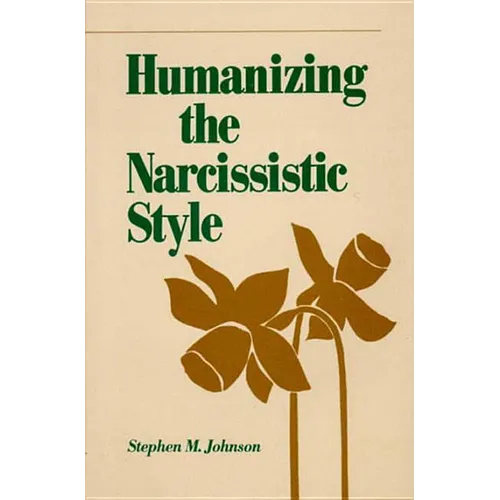Humanizing the Narcissistic Style - Hardcover
