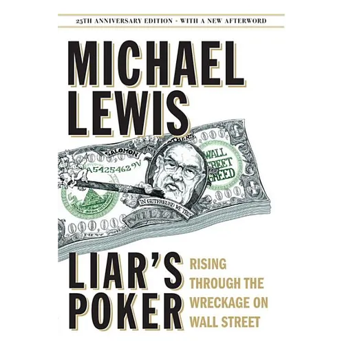 Liar's Poker: Rising Through the Wreckage on Wall Street - Hardcover