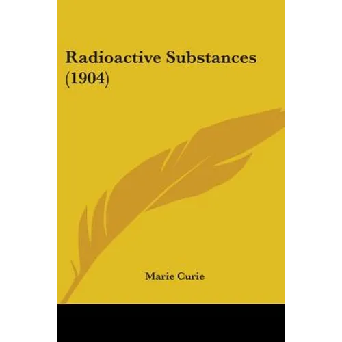 Radioactive Substances (1904) - Paperback