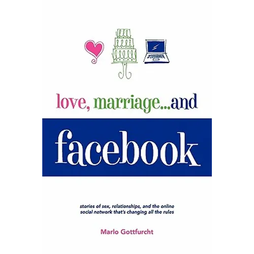 Love, Marriage. . .and Facebook - Paperback