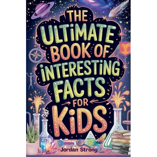 The Ultimate Book of Interesting Facts for Kids - Paperback