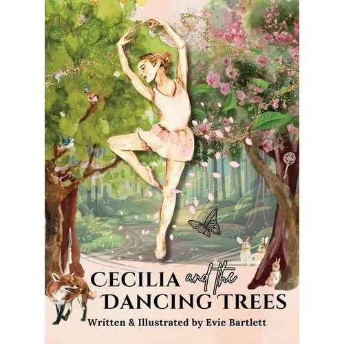 Cecilia and the Dancing Trees - Hardcover