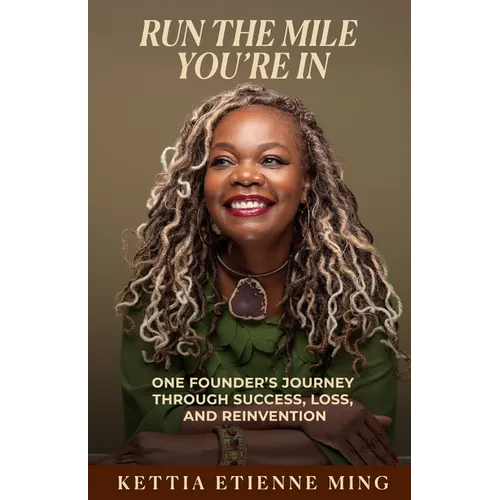 Run The Mile You're In: One Founder's Journey Through Success, Loss & Reinvention - Paperback