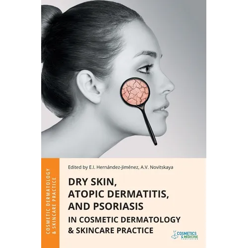 Dry Skin, Atopic Dermatitis, and Psoriasis in Cosmetic Dermatology & Skincare Practice - Paperback