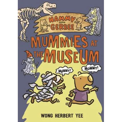 Hammy and Gerbee: Mummies at the Museum - Paperback