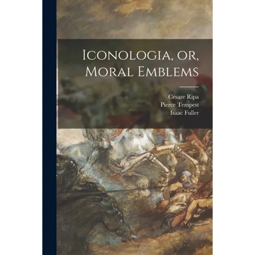 Iconologia, or, Moral Emblems - Paperback