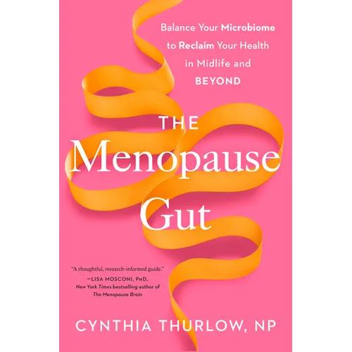 The Menopause Gut: Balance Your Microbiome to Reclaim Your Health in Midlife and Beyond - Hardcover