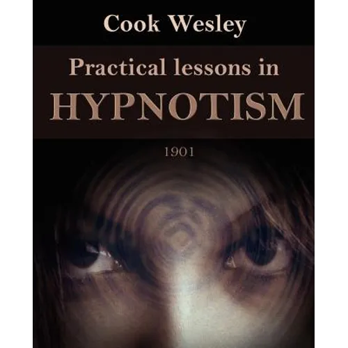 Practical Lessons in Hypnotism - Paperback