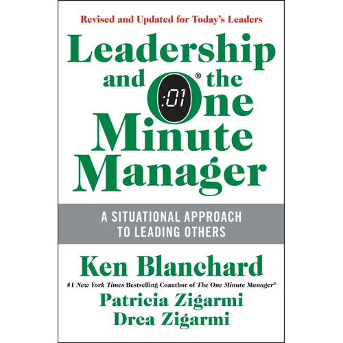 Leadership and the One Minute Manager: Increasing Effectiveness Through Situational Leadership II - Hardcover