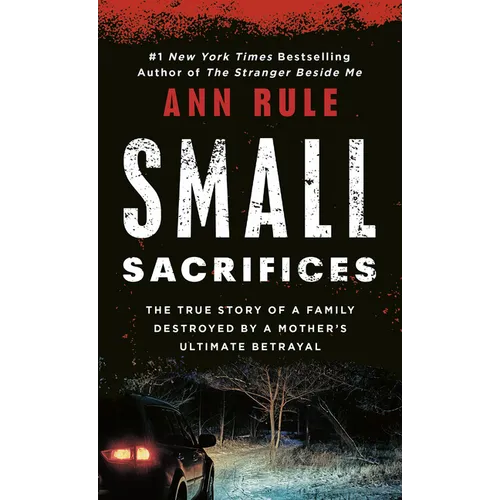 Small Sacrifices: The Shocking True Crime Case of Diane Downs - Mass Market Paperbound