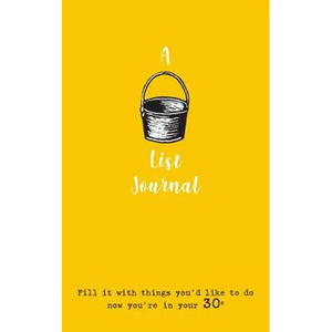 A Bucket List Journal (for your 30s): Fill it with things you'd like to do now you're in your 30s - Paperback