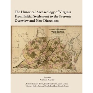 The Historical Archaeology of Virginia From Initial Settlement to the Present: O - Paperback