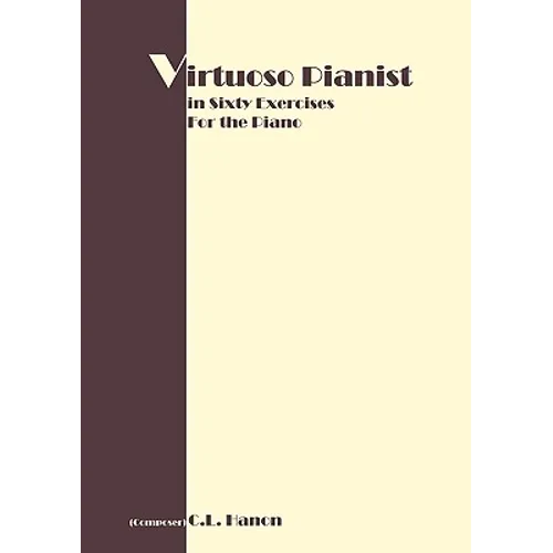 Virtuoso Pianist in 60 Exercises: Complete