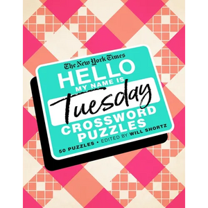 The New York Times Hello, My Name Is Tuesday: 50 Tuesday Crossword Puzzles - Spiral