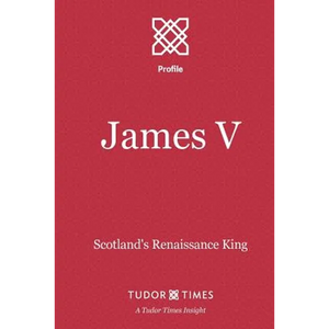 James V: Scotland's Renaissance King - Paperback