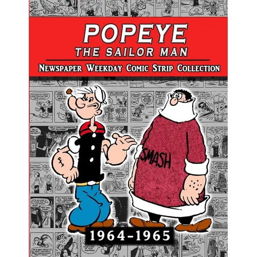 Popeye The Sailor Man: Thimble Theater Complete Newspaper Weekday Comic Strip (1964-1965) - Paperback