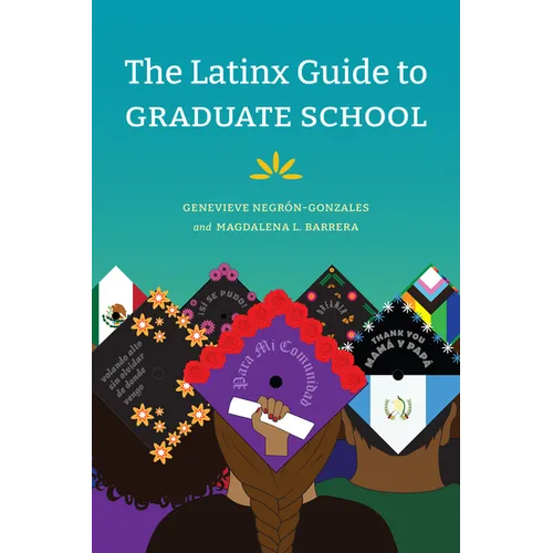 The Latinx Guide to Graduate School - Paperback