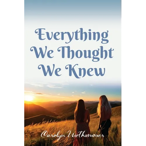 Everything We Thought We Knew - Paperback