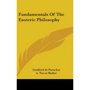Fundamentals of the Esoteric Philosophy - Hardcover