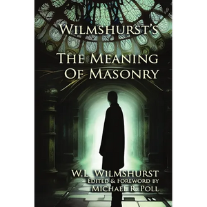 Wilmshurst's The Meaning of Masonry - Paperback