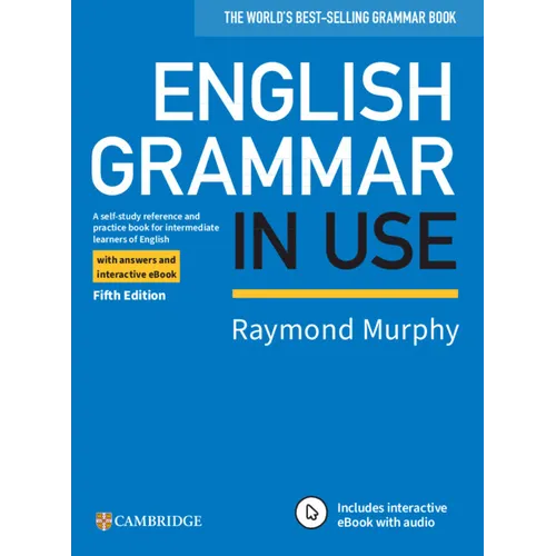 English Grammar in Use Book with Answers and Interactive eBook: A Self-Study Reference and Practice Book for Intermediate Learners of English - Paperback