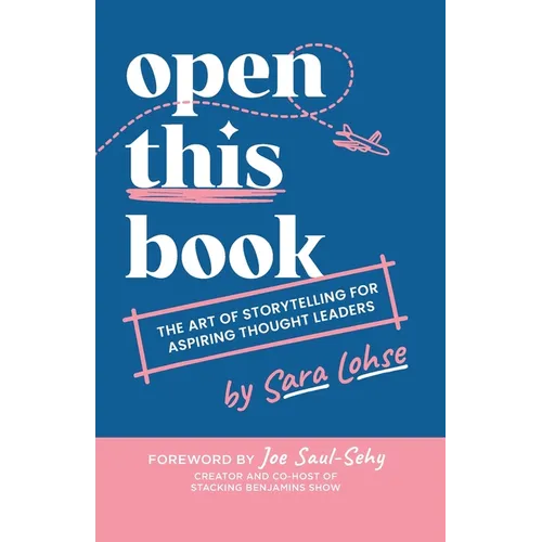 Open This Book: The Art of Storytelling for Aspiring Thought Leaders - Paperback