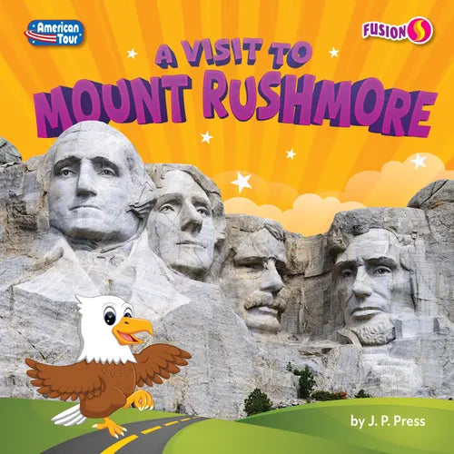 A Visit to Mount Rushmore - Library Binding