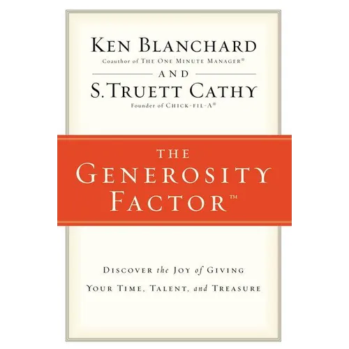 The Generosity Factor: Discover the Joy of Giving Your Time, Talent, and Treasure - Paperback