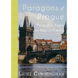 Paragons of Prague: From Old Town to Prague Castle - Paperback